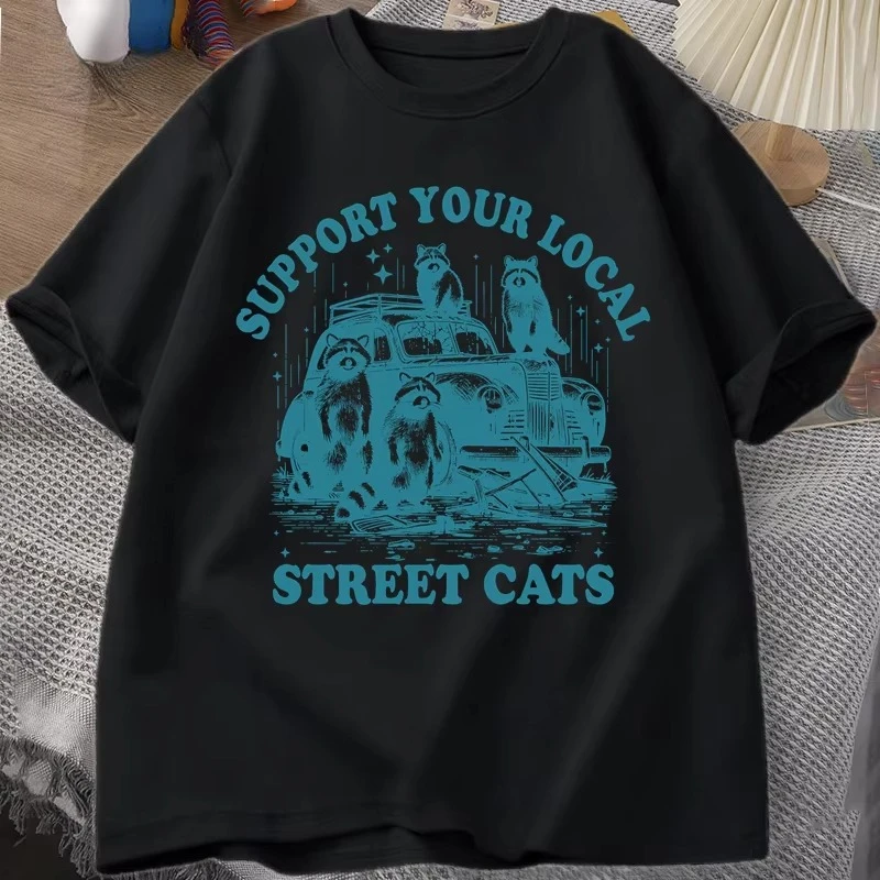 Support Your Local Street Cat T-shirt Funny Raccoon Lover Cartoon T Shirt Summer Cotton Short Sleeve Male Clothes Streetwear