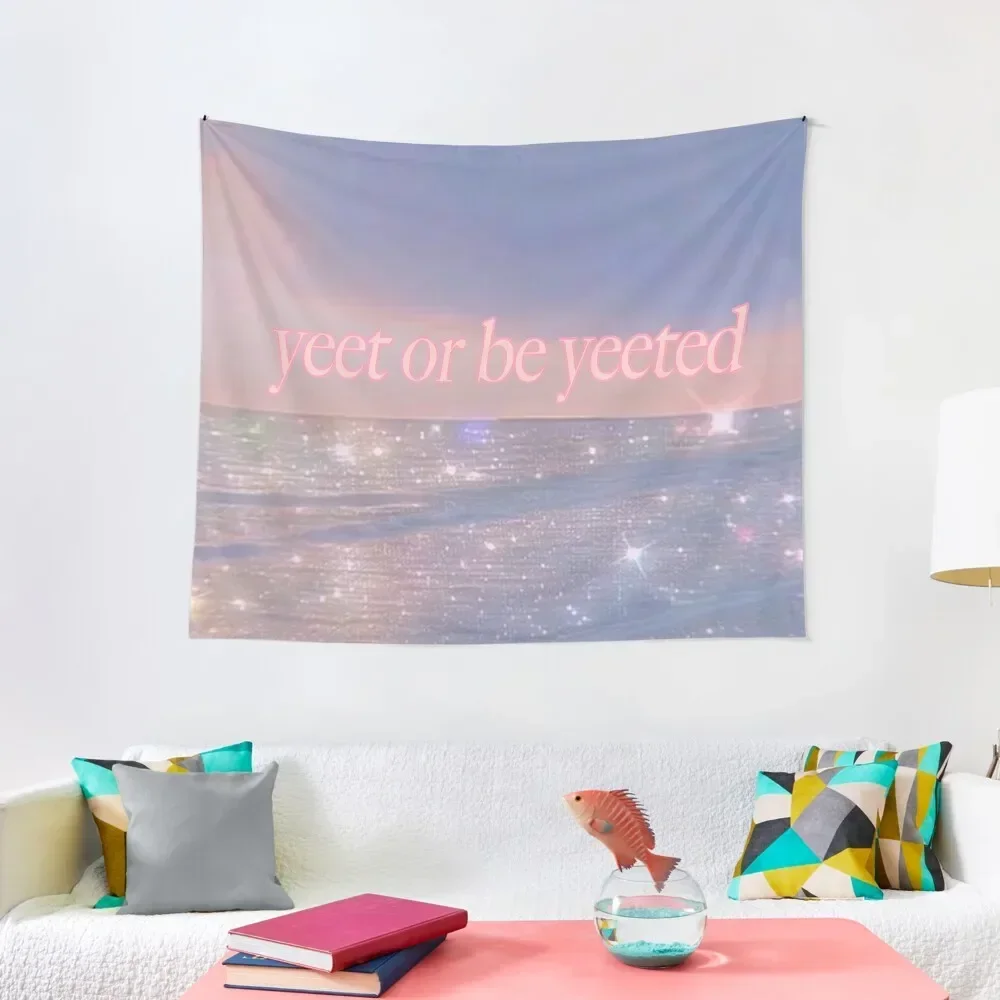 

yeet or be yeeted Tapestry Room Decor Cute Nordic Home Decor Decorations For Your Bedroom House Decoration Tapestry