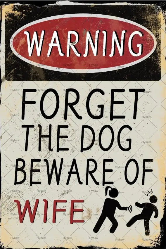 Forget The Dog Beware Of Wife Tin Signs Warning Tin Signs Funny Metal Man Cave Signs Vintage Garage Bar Signs Funny Warning Tin