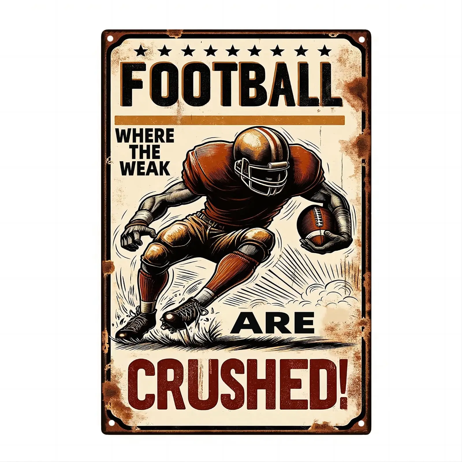 Funny Football Metal Poster Football:Where The Weak Are Crushed Tin Tin Sign Wall Art for Rugby Stadiums, Gymnasiums, Bedro