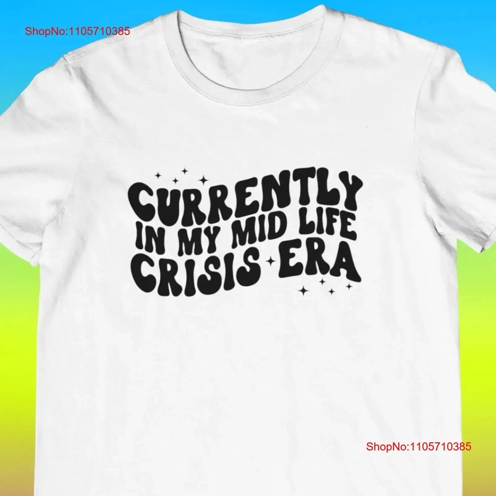 Funny T Shirt Currently In My Mid Life Crisis Era Sarcastic s 40th Birthday 50th For Her Him vintage Washed Casual Slightly