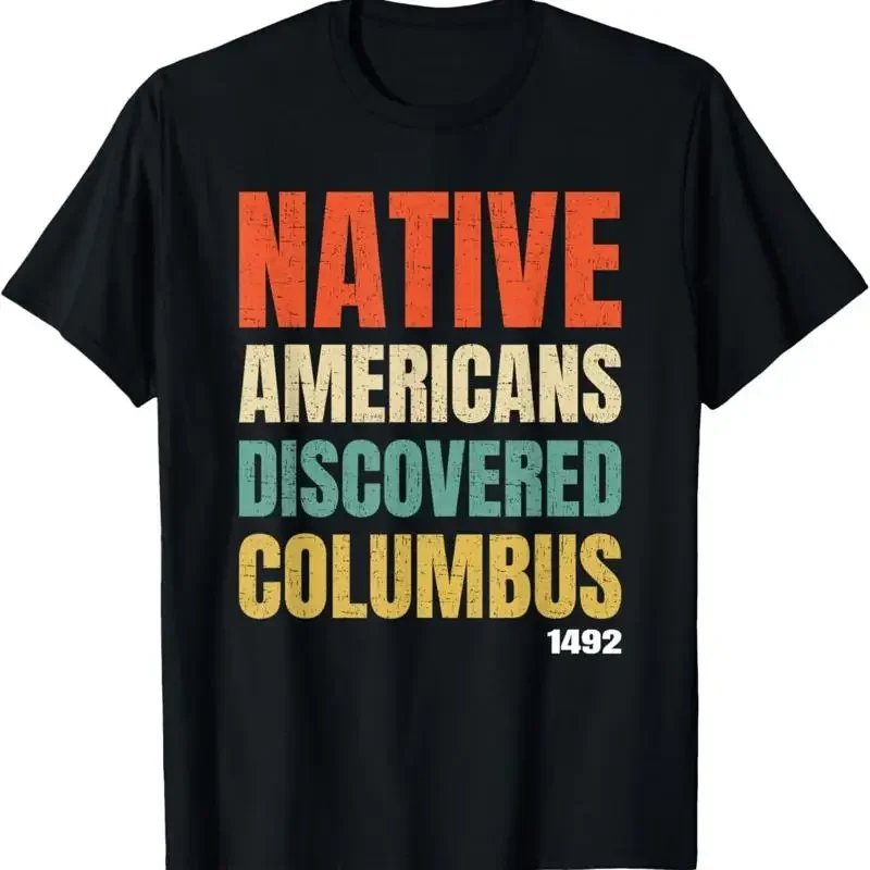 Native Americans Discovered Columbus T Shirt