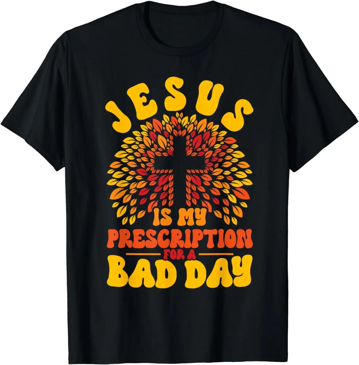 Christian Retro Jesus Is My Prescription For A Bad Day 70s T-Shirt