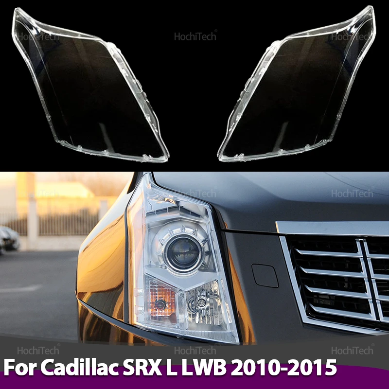 

For Cadillac SRX L LWB 2010-2015 Headlamps Lens Glass Shell Masks Transparent Lampshade Shade Car Headlight Cover
