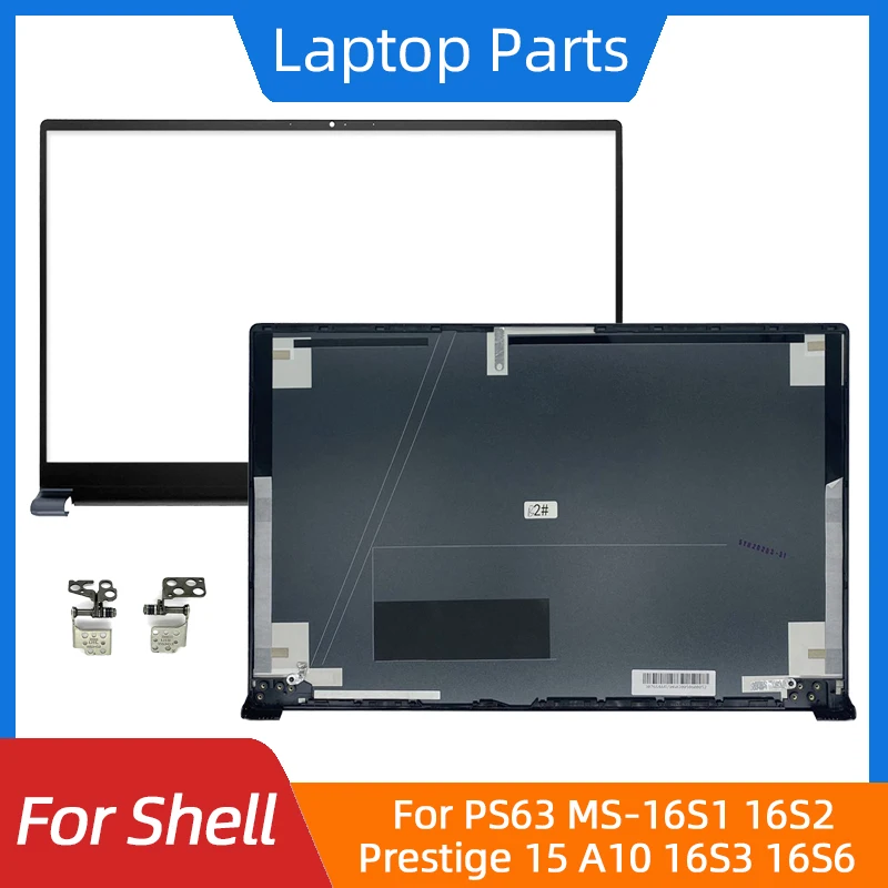 New For PS63 MS-16S1 MS-16S2 Prestige 15 A10 MS-16S3 16S6 LCD Back Cover/Front Bezel/Palmrest/Hinges Laptop Shell