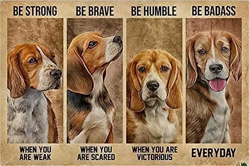 Tin Signs - Funny Tin Sign Beagle Dog Be Strong Be Brave Be Humble Be Badass Cat Vintage Metal Sign Gift Bedroom Retro Nove sign