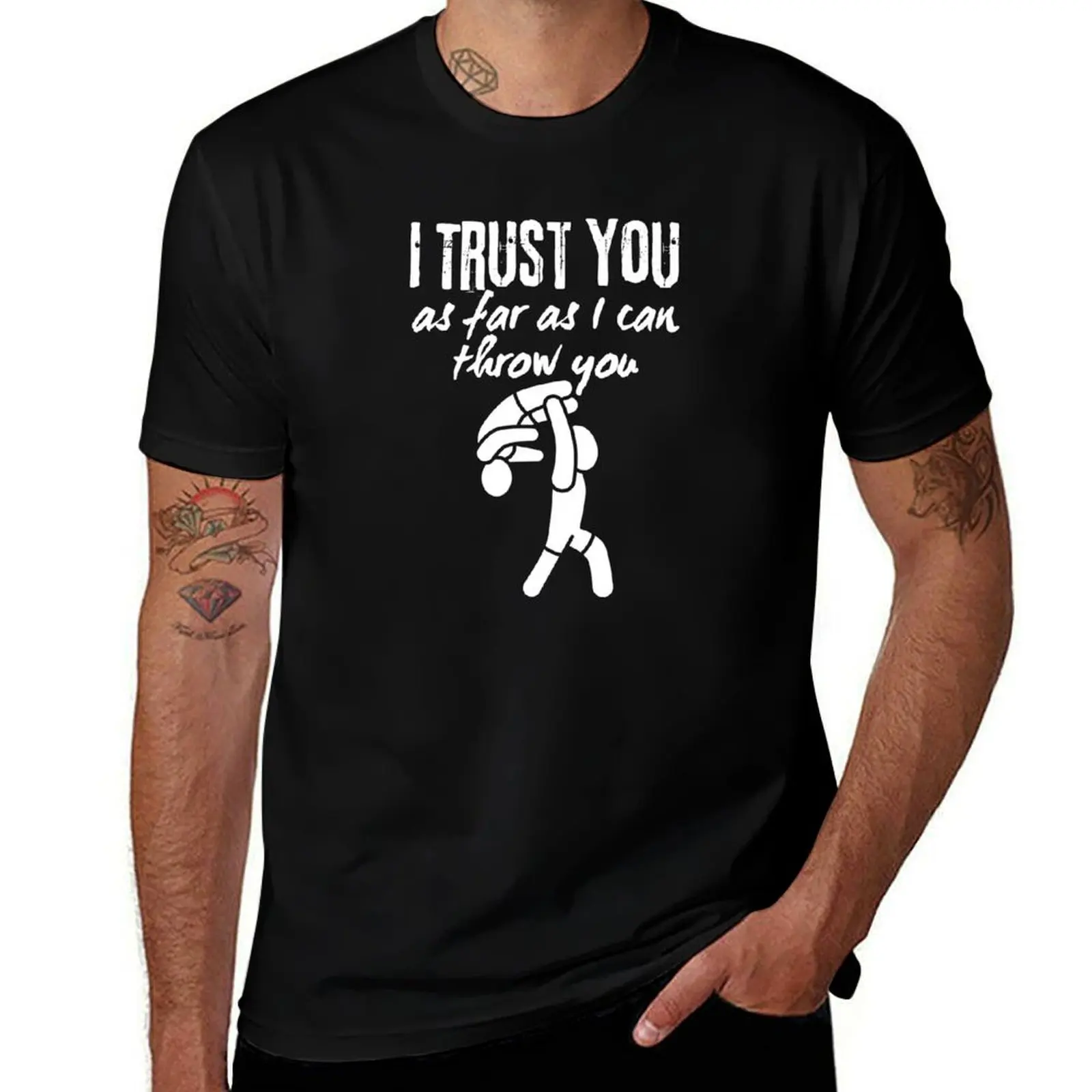 

I Trust You As Far As I Can Throw You T-Shirt T-shirts man plain Anime t-shirt tee shirts for men