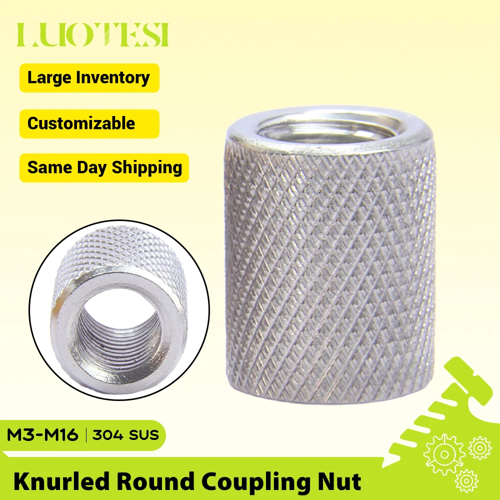 Knurled Round Coupling Nut 304 Stainless Steel M3 M4 M5 M6 M8 M10 M12 M14 M16 Extended Cylindrical Flat Head Knurled