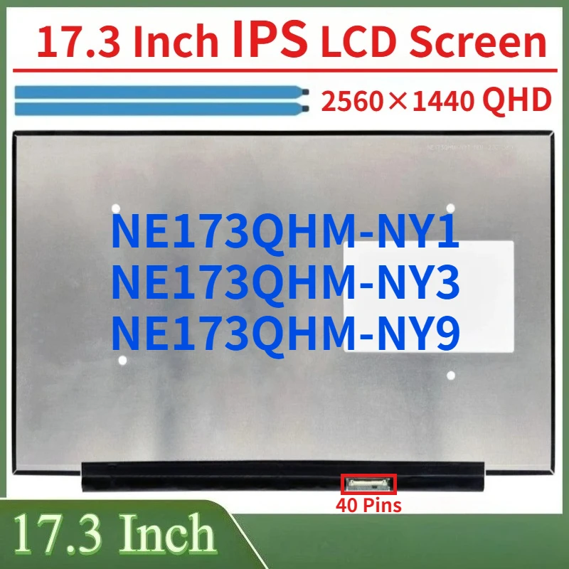 17.3 Inch 165Hz Laptop LCD Screen NE173QHM-NY9 NE173QHM-NY1 NE173QHM-NY3 Display Matrix Panel Replacement 2560x1440 eDP 40 Pins