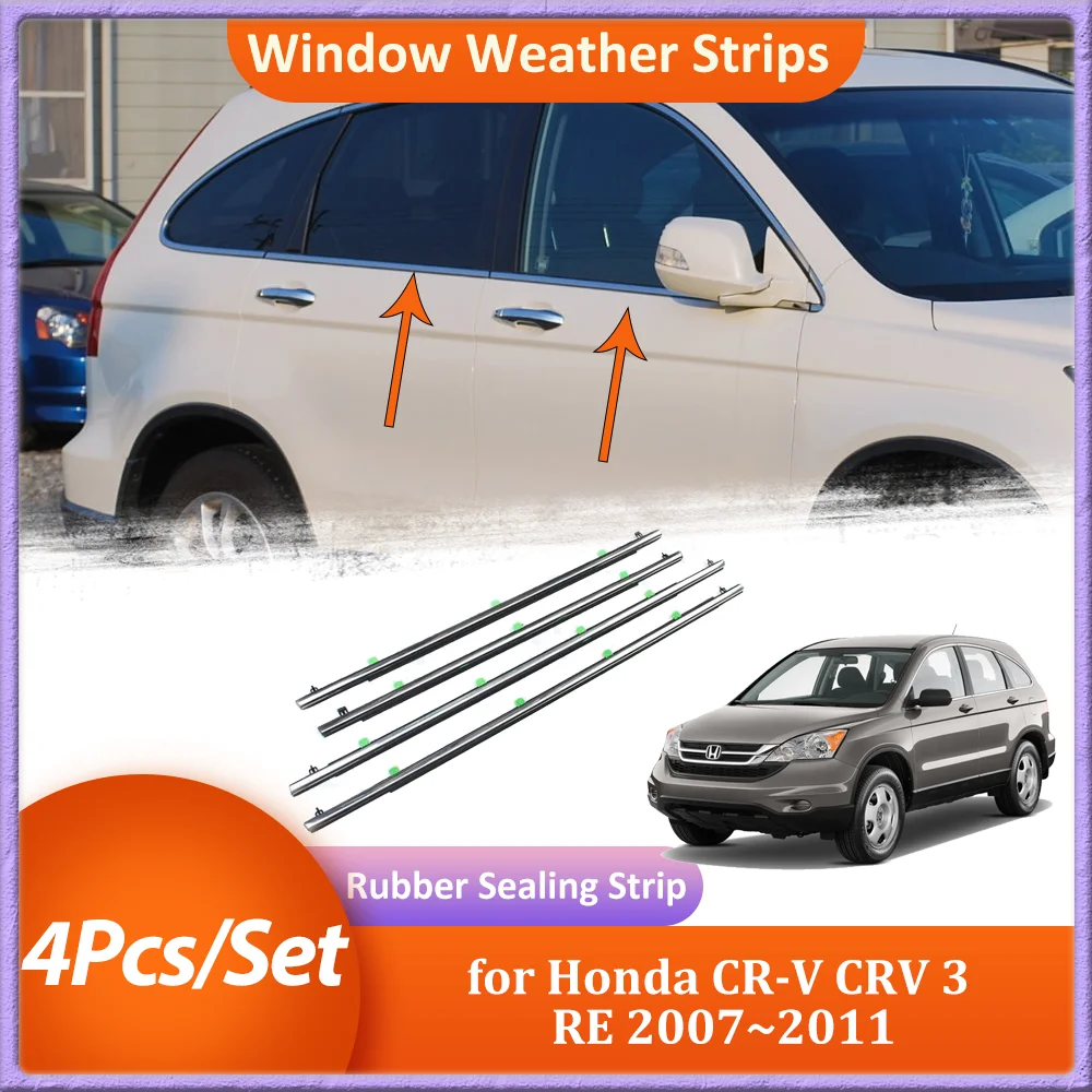 

4Pcs Window Weather Strips for Honda CR-V CRV 3 RE 2007~2011 2008 Window Rubber Sealing Weatherstrips Strips Part Accessories