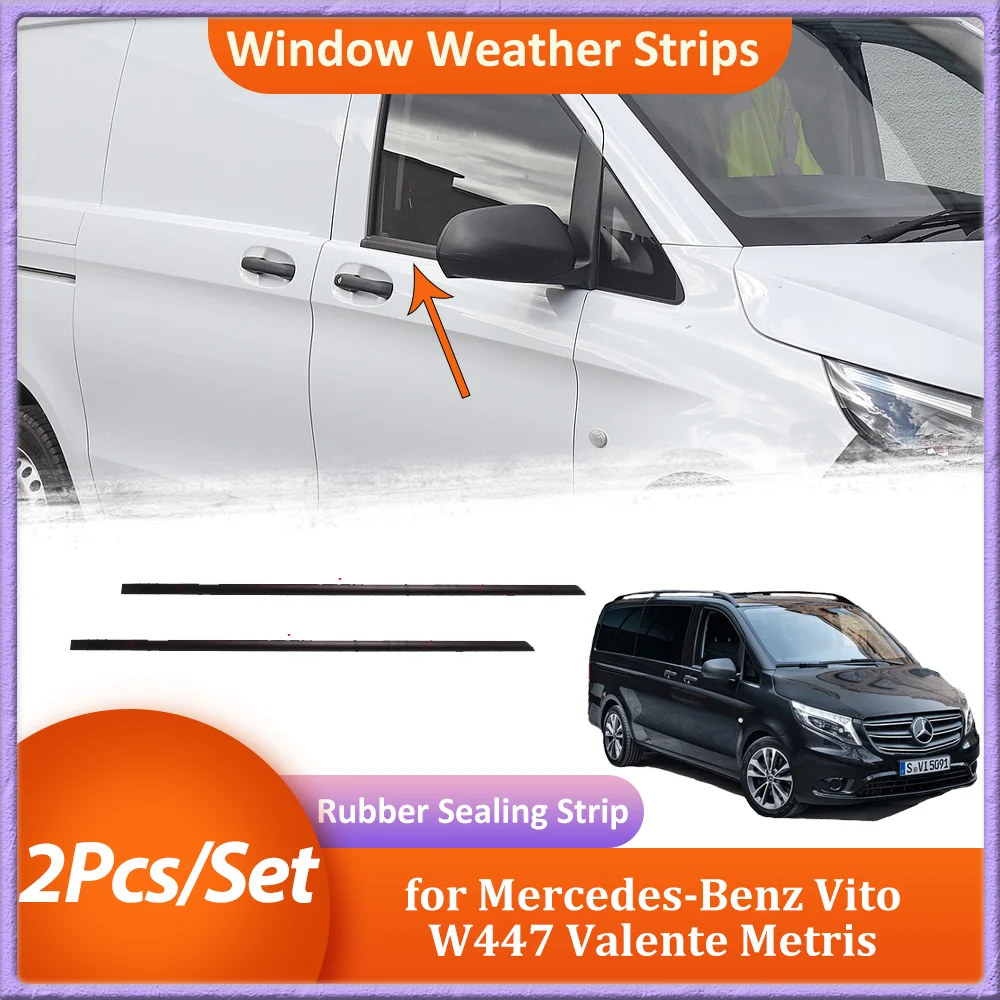 

2Pcs Car Window Weather Strips for Mercedes-Benz Vito W447 Valente Metris 2015~2025 260 180 Window Rubber Sealing Accessories