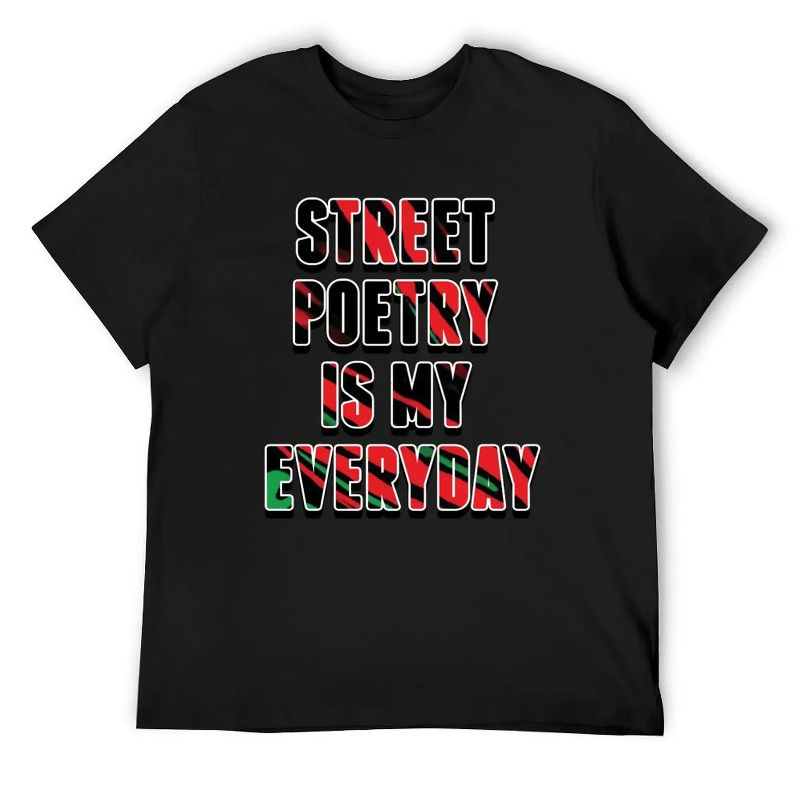 

Street poetry is my everyday Premium T-Shirt vintage summer clothes sweat men graphic t shirts