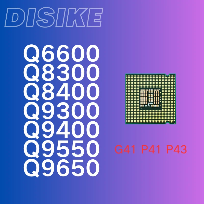 Q6600 Q8300 Q8400 Q9400 Q9500 Q9550 Q9650 LGA775