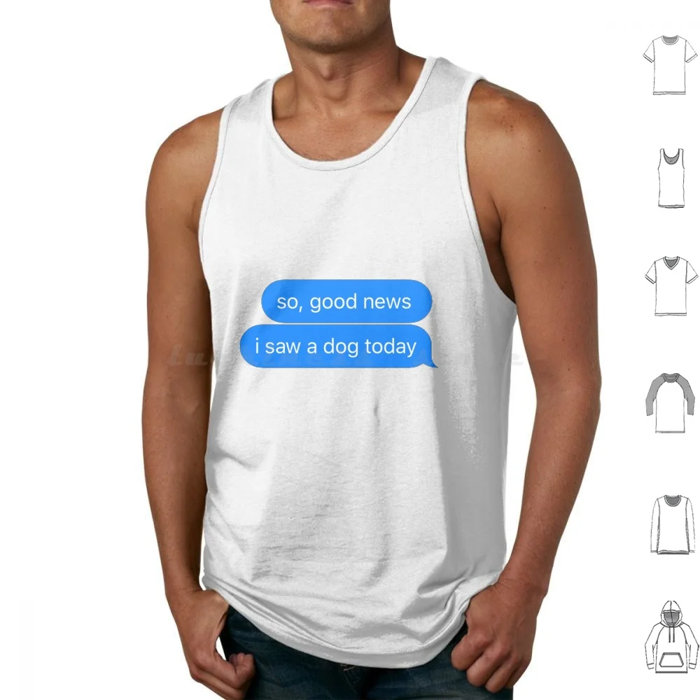 Good News I Saw A Dog Today Tank Tops Print Cotton Dog Dogs Elf Elf Movie Buddy The Elf I Love Dogs Dog Lover Pets