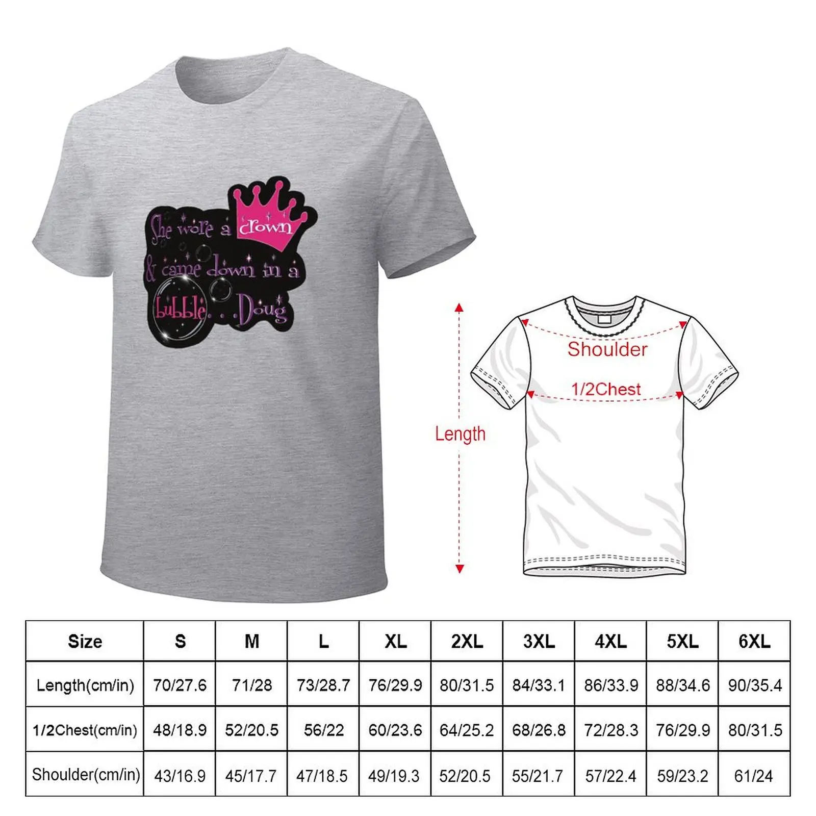 Wore a crown and came down in a bubble DOUG! T-Shirt graphics cute tops t shirts for men graphic