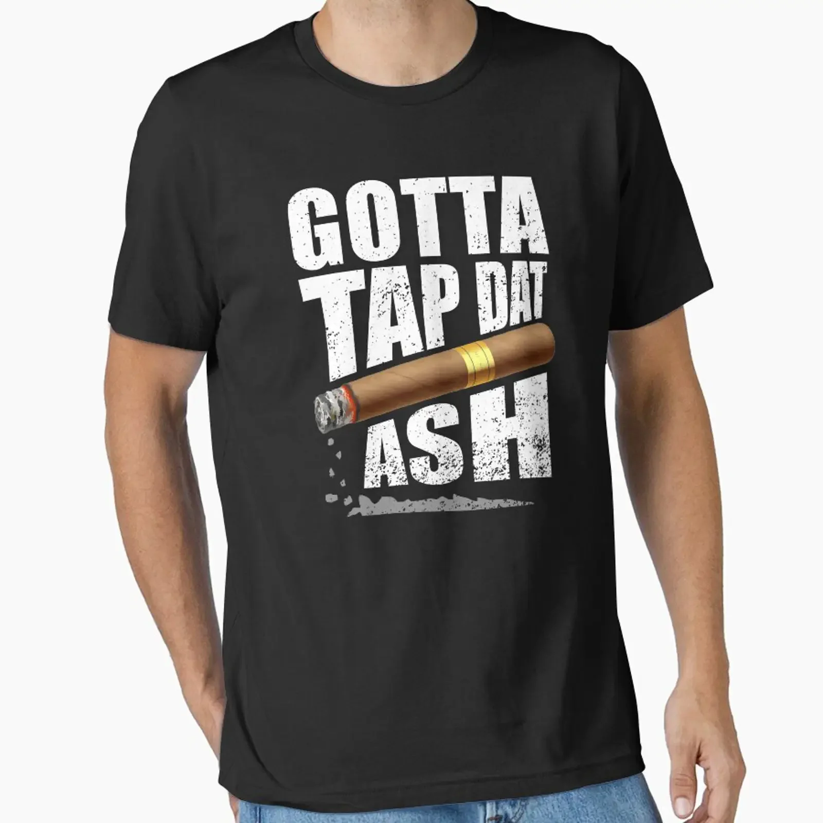 Gotta Tap Dat Ash Cigar Essential T Shirt vintage Washed Top For Everyday Wear Stylish designer clothes streetwear Slightly