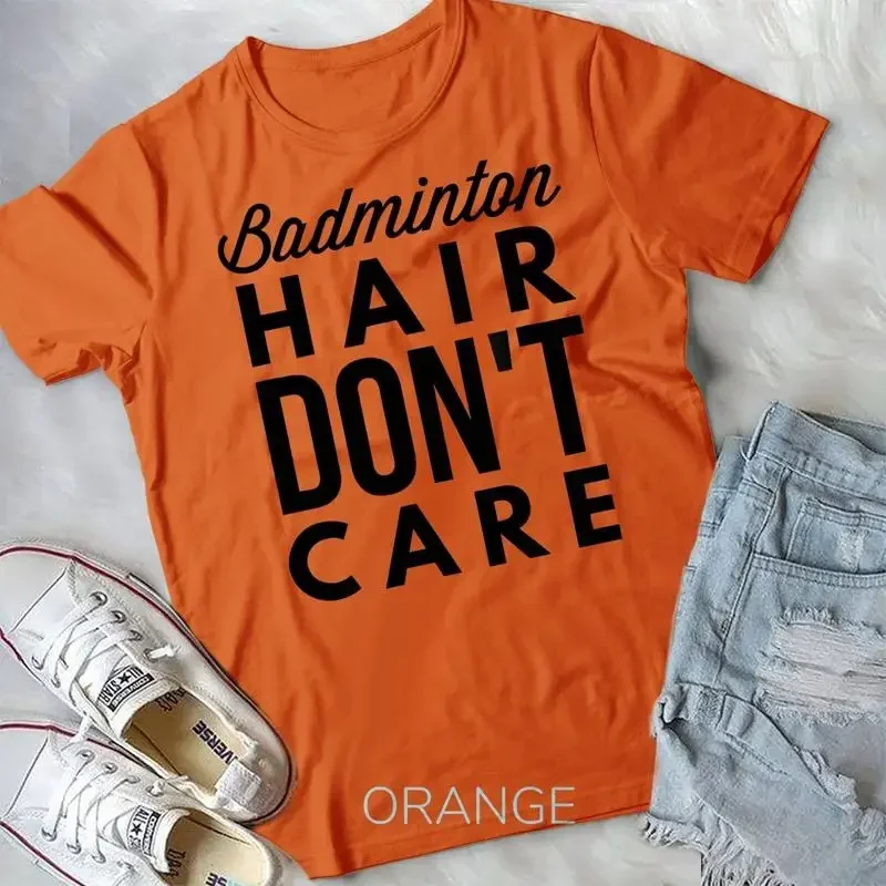 Badminton Hair Don t Care Nice Tshirt Unisex T shirt