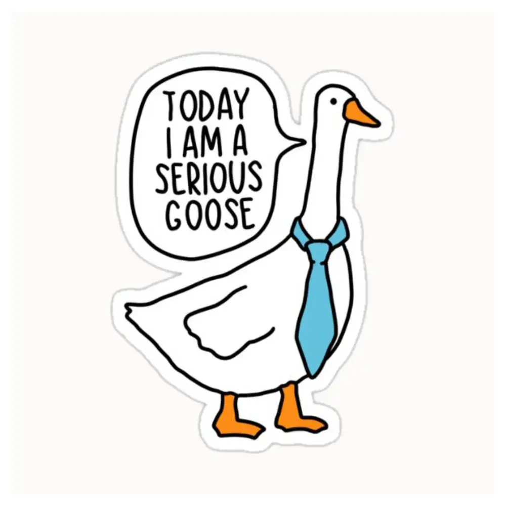 Today I Am A Serious Goose Waterproof Stickers For Decorating Car Windows Motorcycles And Computers.