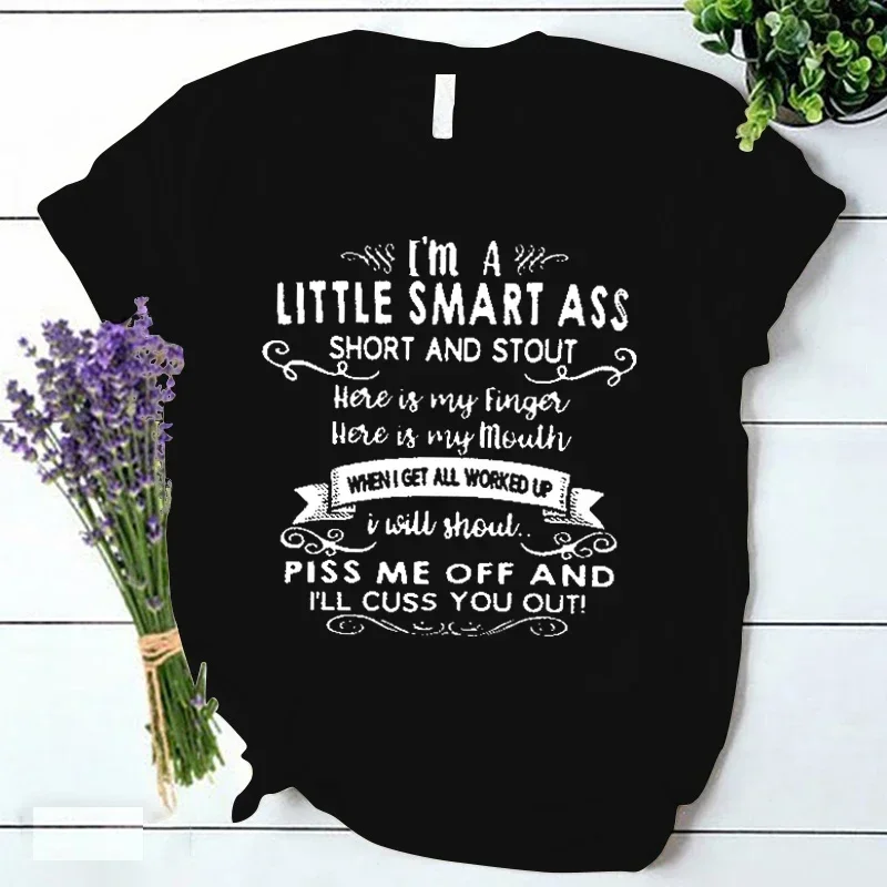 T-shirt I'm A Little Smart Ass T Shirts Vintage Graphic Print Tees New Fashion  Women's Clothing Tops