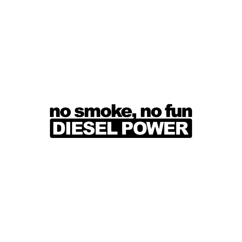 No Smoke No Fun Diesel Power Funny Car Sticker Vinyl Decal Auto Accessories Black/Silver,15cm*3cm