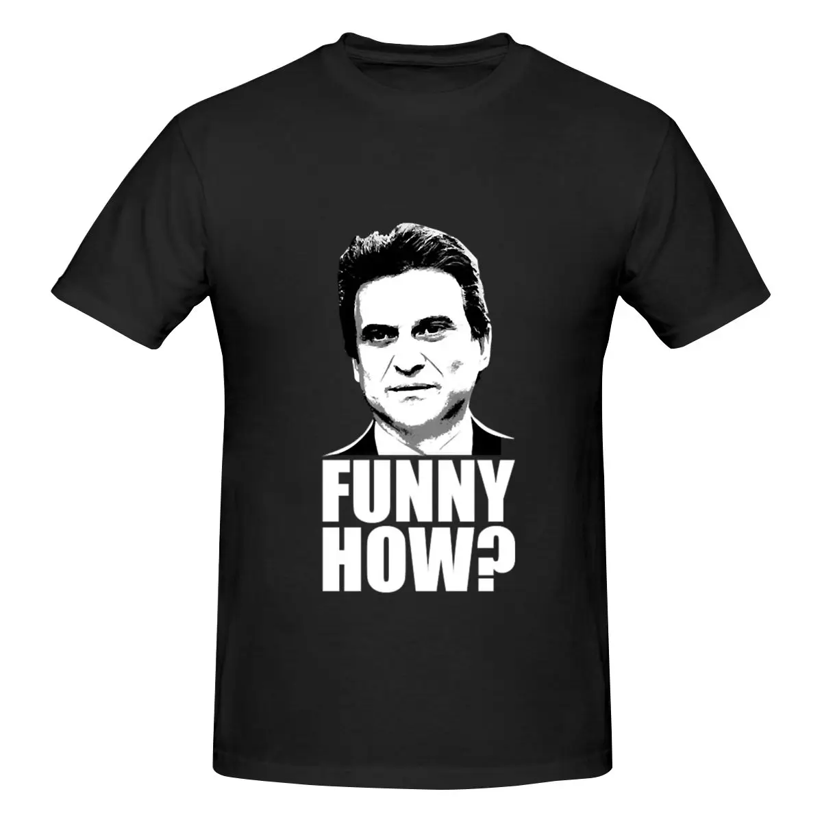

Funny Funny How Goodfellas Joe Pesci Classic Men's T-shirt Printed Tops are loose and slim fit Women's T-shirts