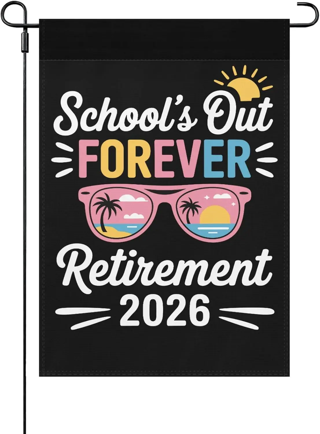 Schools Out Forever Retirement 2026 Garden Flag Hilarious Banner Outdoor yyi