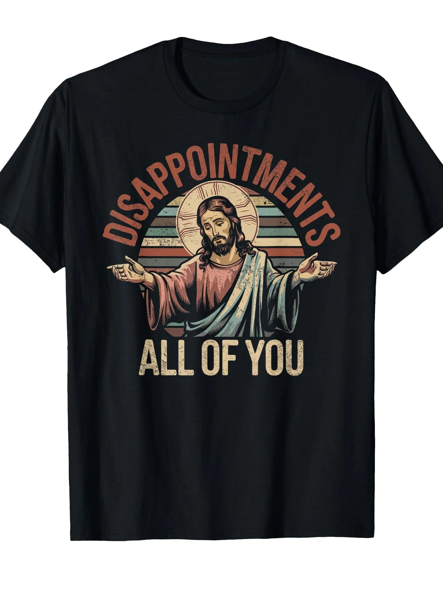 

Jesus Disappointments All of You Funny Sarcastic Graphic Tee Men Cotton Short Sleeve T-Shirt Casual Trip Gift