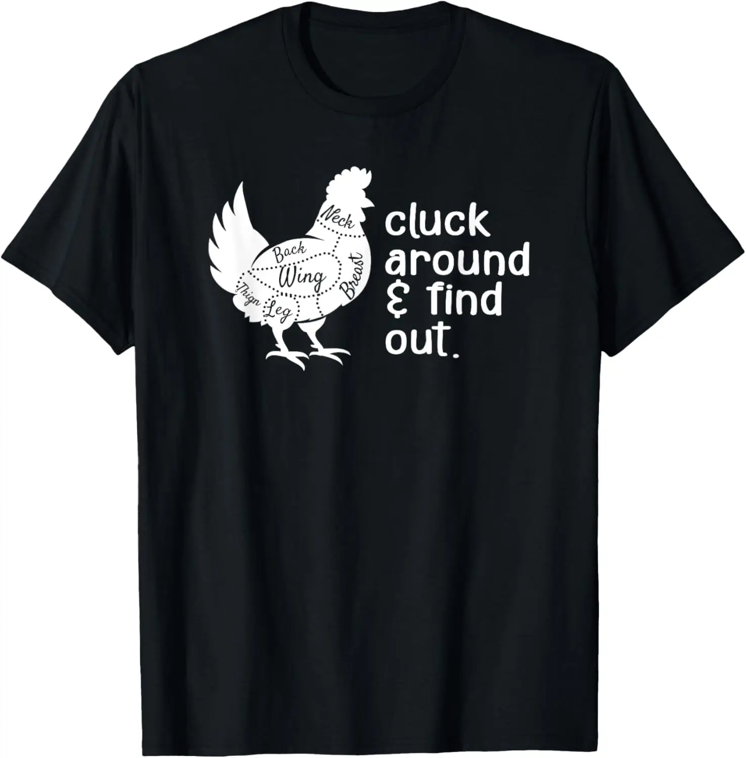 Cluck Around And Find Out Humor Chicken Lovers Funny T-Shirt