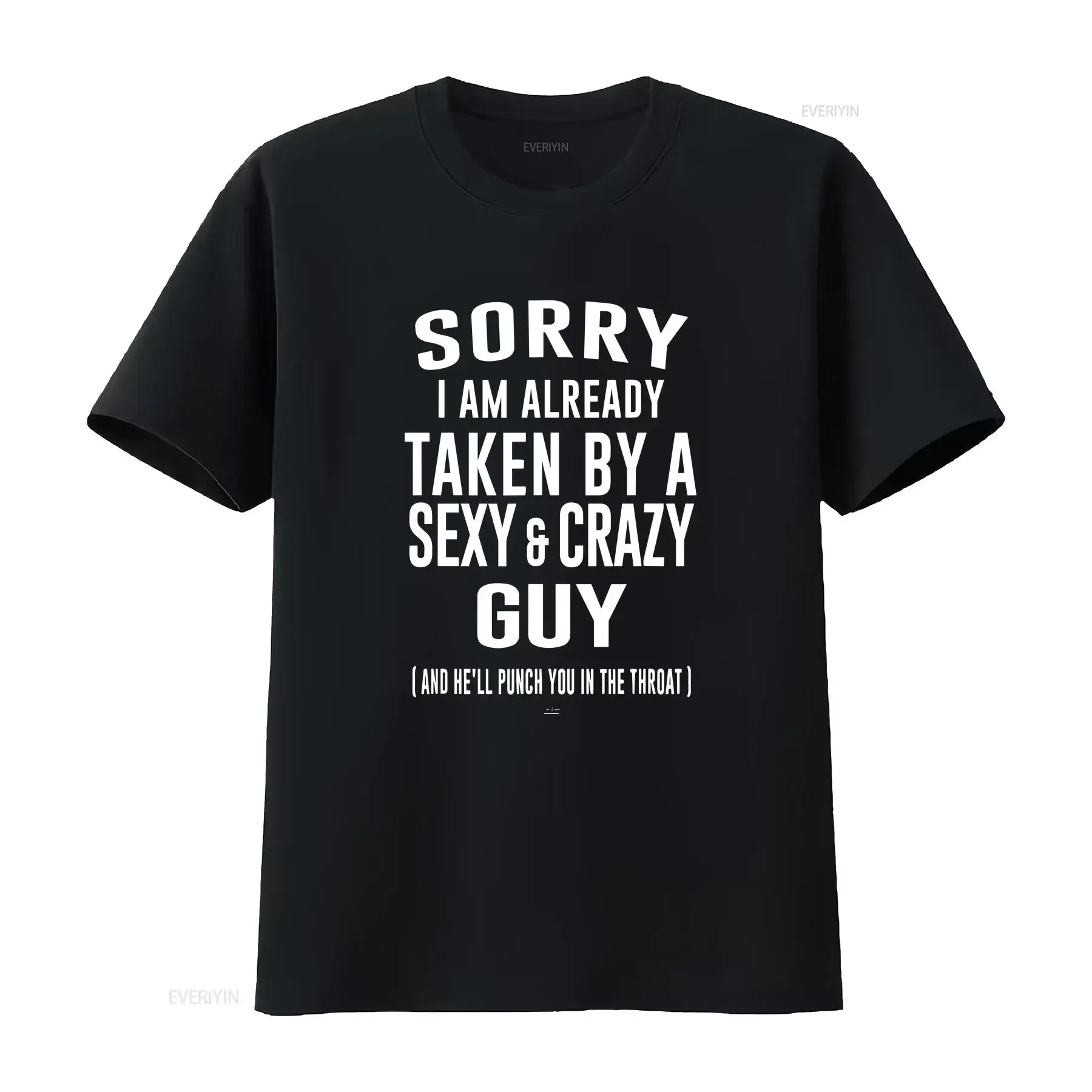Sorry I'm Already Taken By A Sexy And Crazy Guy Boyfriend T Shirt  vintage Washed Slightly fashion designer clothes streetwear