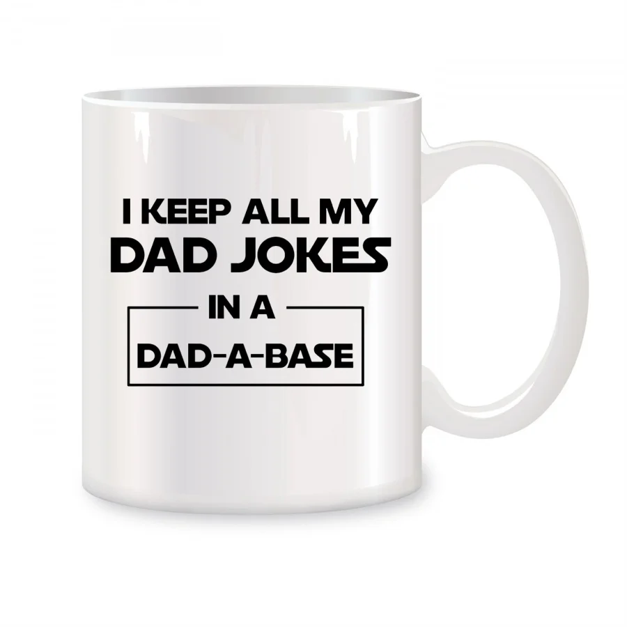 

I Keep All My Dad Jokes In A Dad-A-Base Mugs For Dad Birthday Novelty Coffee Ceramic Tea Cups White 11 oz