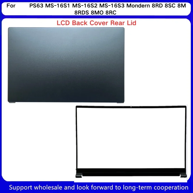 

Новинка для Kailxuling PS63 MS-16S1 MS-16S2 MS-16S3 Mondern 8RD 8SC 8M 8RDS 8MO 8RC Series Задняя крышка ЖК-дисплея/передняя панель ЖК-дисплея