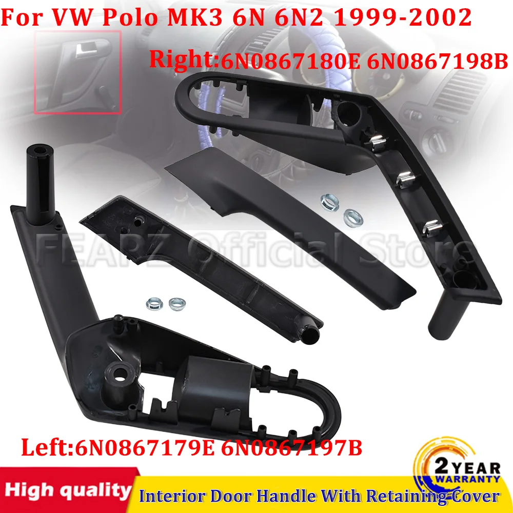 

Black Car Interior Door Handle With Retaining Cover 6N0867179E 6N0867180E 6N0867197B 6N0867198B For VW Polo MK3 6N 6N2 1999-2002