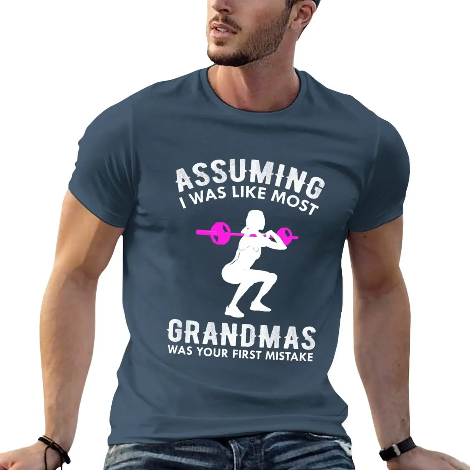 Assuming I Was Like Most Grandmas Funny Quote T-Shirt vintage t shirts Aesthetic clothing quick-drying men tshirt