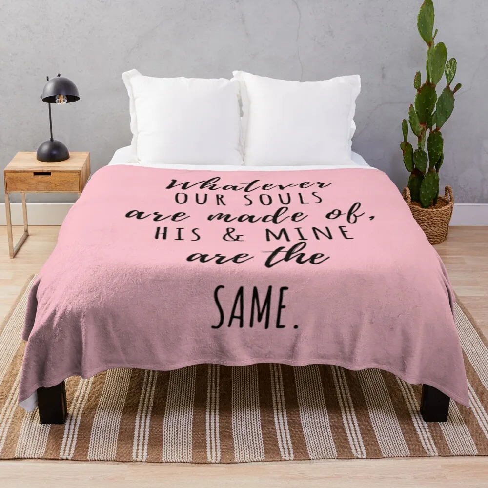 Whatever our souls are made of After Hessa Quote Pink Variant Throw Blanket Picnic Bed bed plaid Vintage Blankets