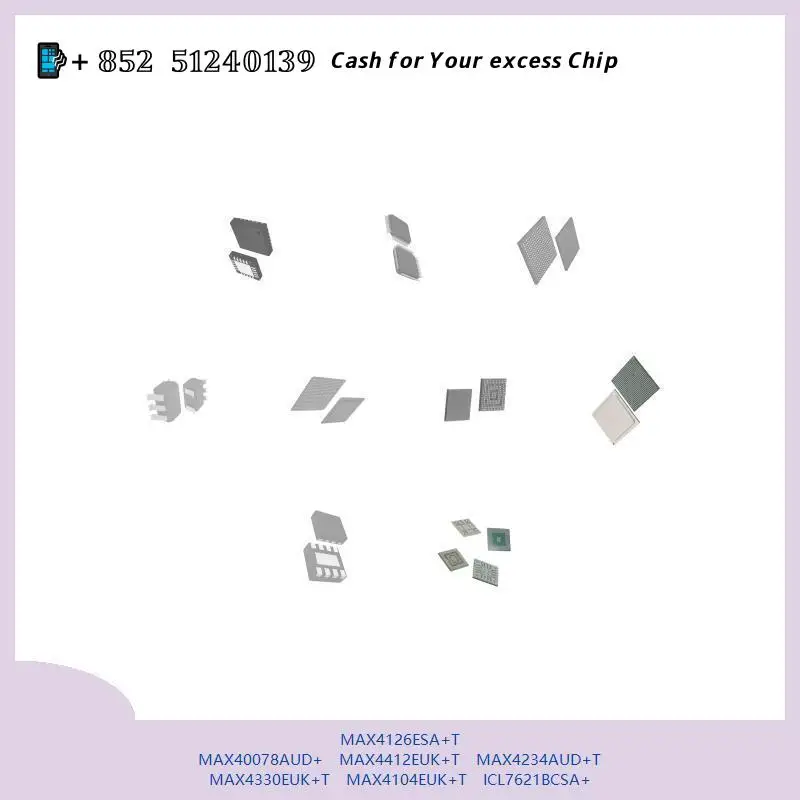 chip Integrated circuit chip MCU chip MAX4126ESA+T MAX40078AUD+ MAX4412EUK+T MAX4234AUD+T MAX4330EUK+T MAX4104EUK+T ICL7621BCSA+