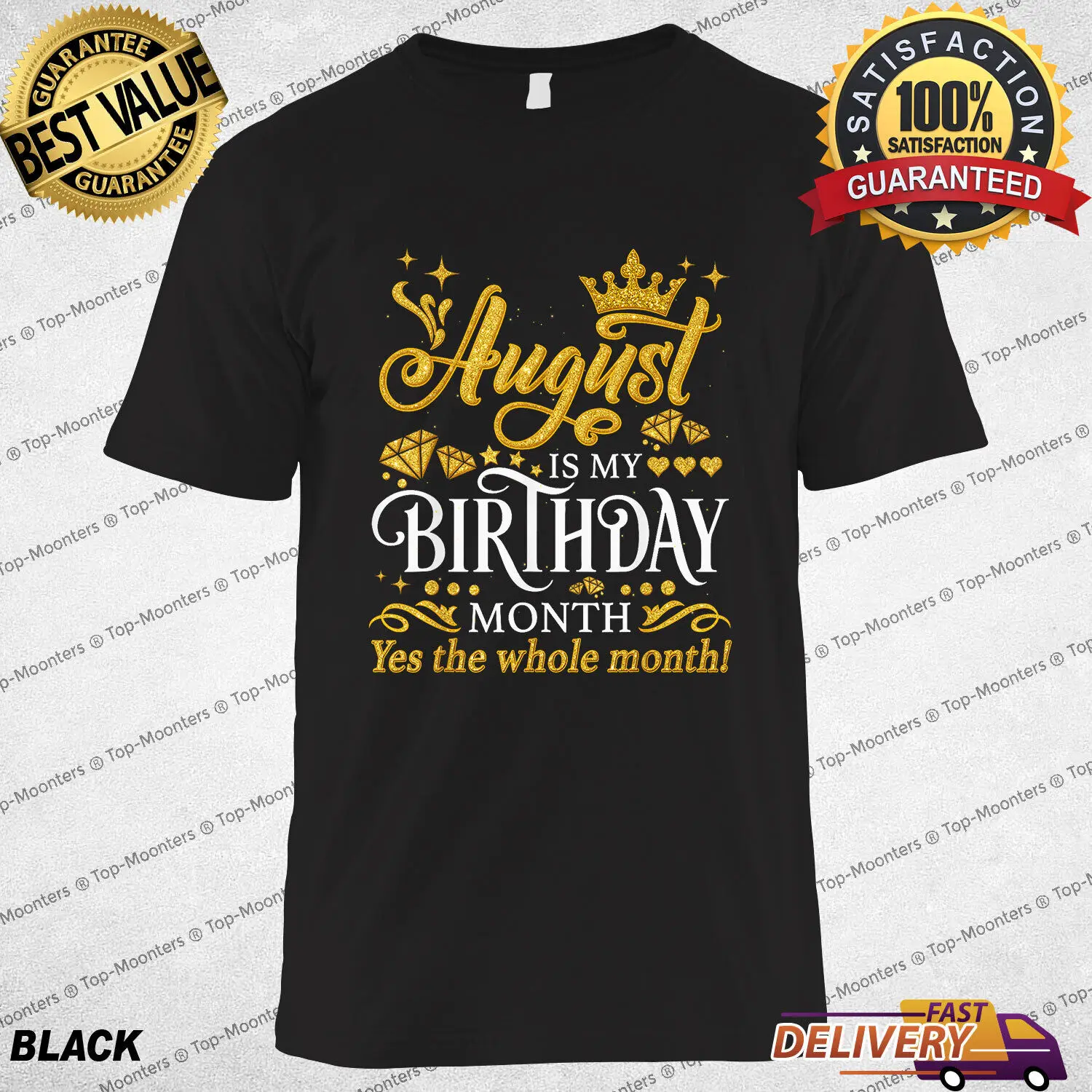 Funny August Is My Birthday The Whole Month August Queen Celebration T-Shirt