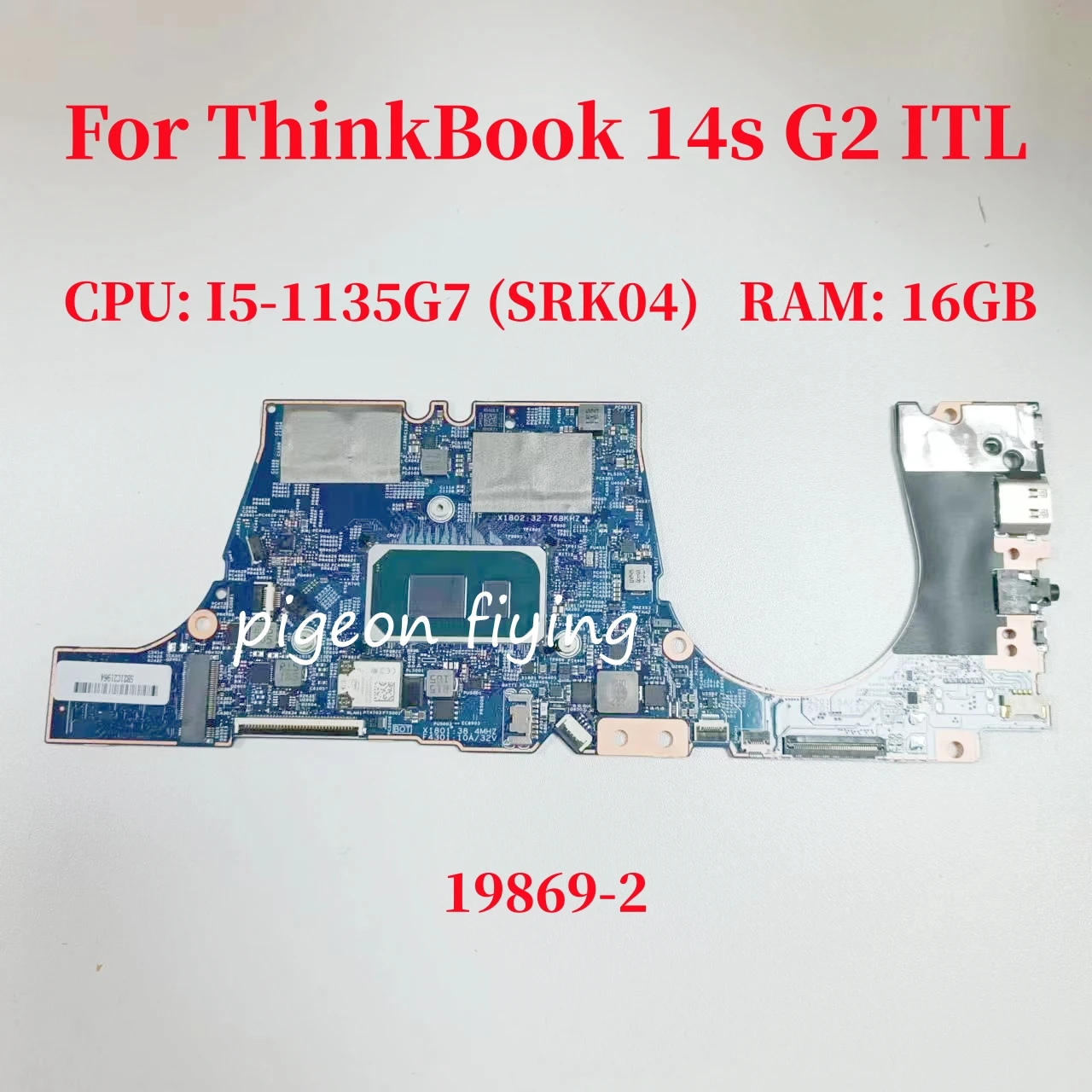 

19869-2 Mainboard For Lenovo ThinkBook 14s G2 ITL Laptop Motherboard CPU: I5-1135G7 SRK04 RAM: 16GB FRU: 5B21C21964 100% Test OK