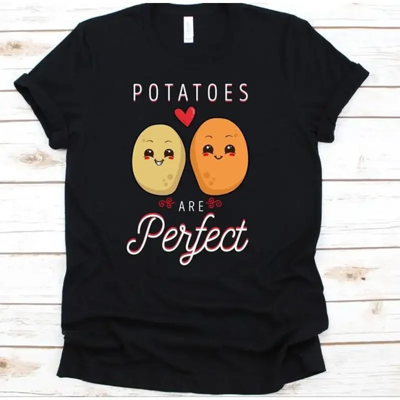 Potatoes Are Perfect T Shirt Potato Lover For Vegetable Eater Men Wome