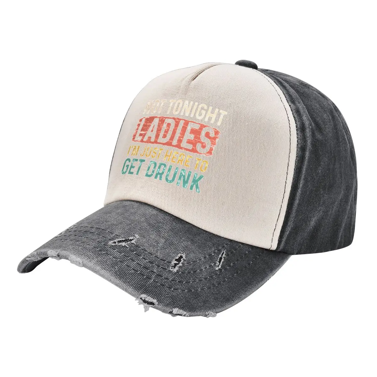 

Not Tonight Ladies I'm Just Here To Get Drunk Funny Quote Vintage Letters Baseball Cap hard hat Golf Women's Golf Clothing Men's