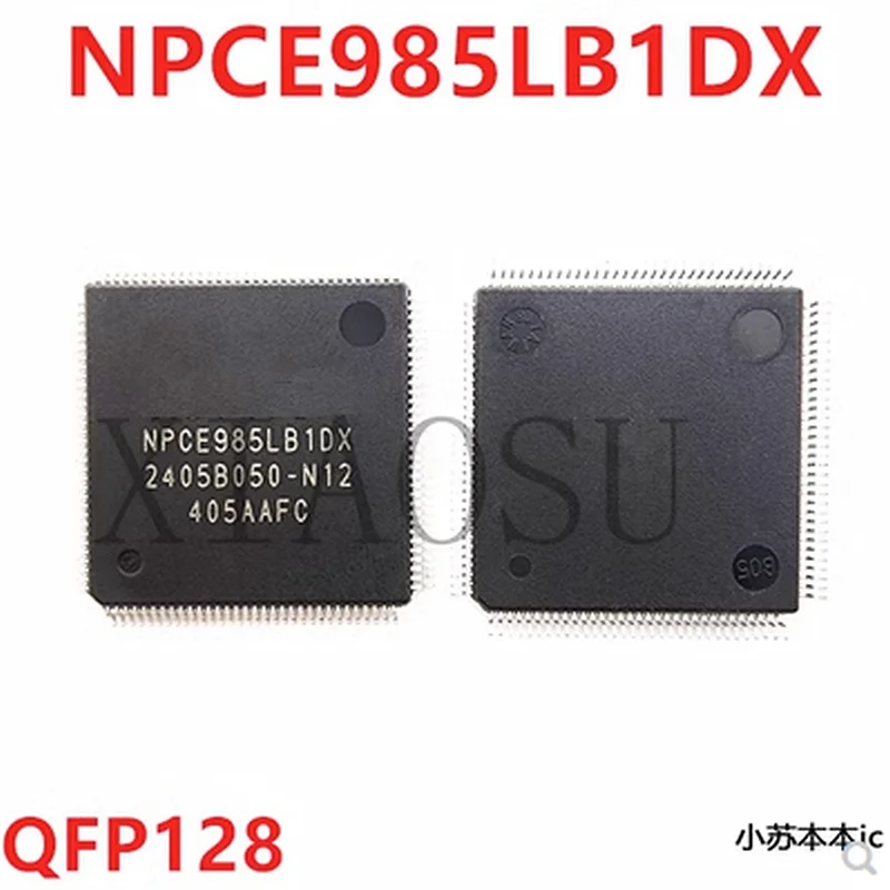 (1pcs)100% New NPCE985PB1DX NPCE985LB1DX NPCE586HAOMX NPCD315HAODX NPCE985PBIDX NPCE985LBIDX NPCE586HA0MX NPCD315HA0DX QFP-128