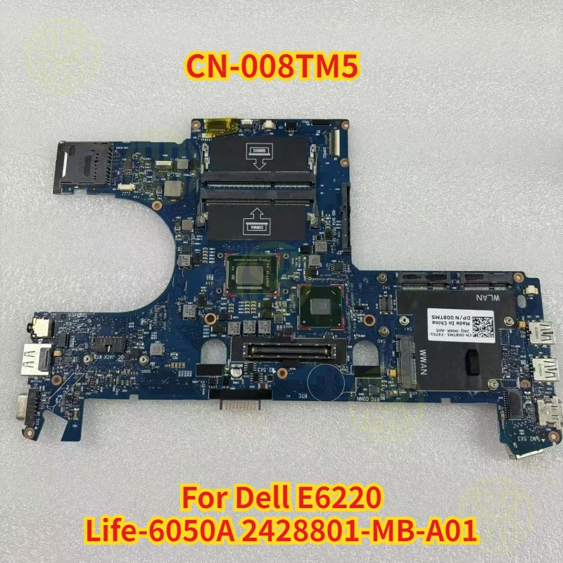 008TM5 CN-008TM5 For Dell E6220 Life-6050A 2428801-MB-A01 Laptop Motherboard DDR3 100% Test OK