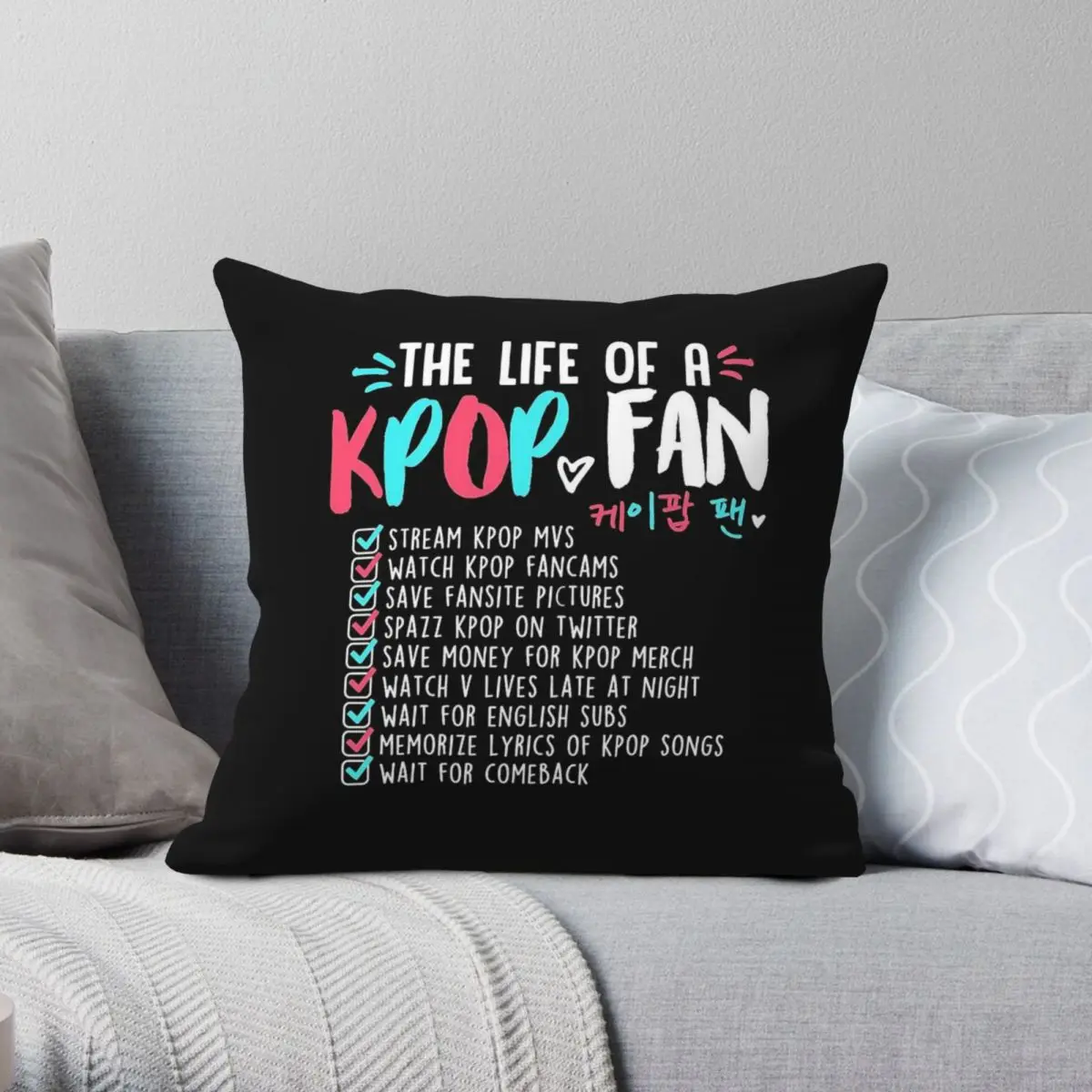 

The Life Of A Kpop Fan Pillowcase Polyester Linen Velvet Pattern Zip Decor Throw Pillow Case Home Cushion Cover