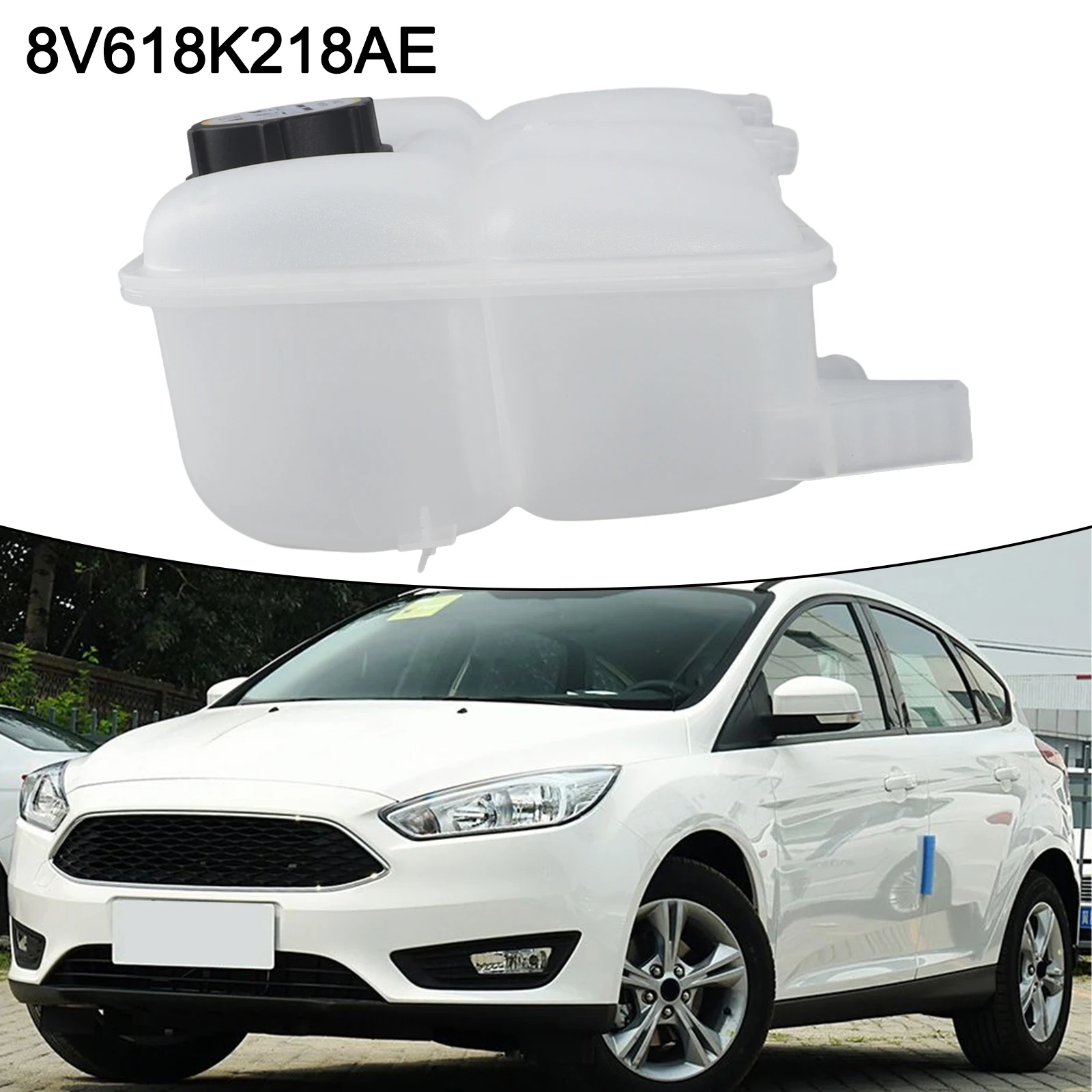 

For Ford Focus Coolant Reservoir Expansion Tank with Cap Fits Models from 2012 to 2018 OEM Part Number 8V618K218AE
