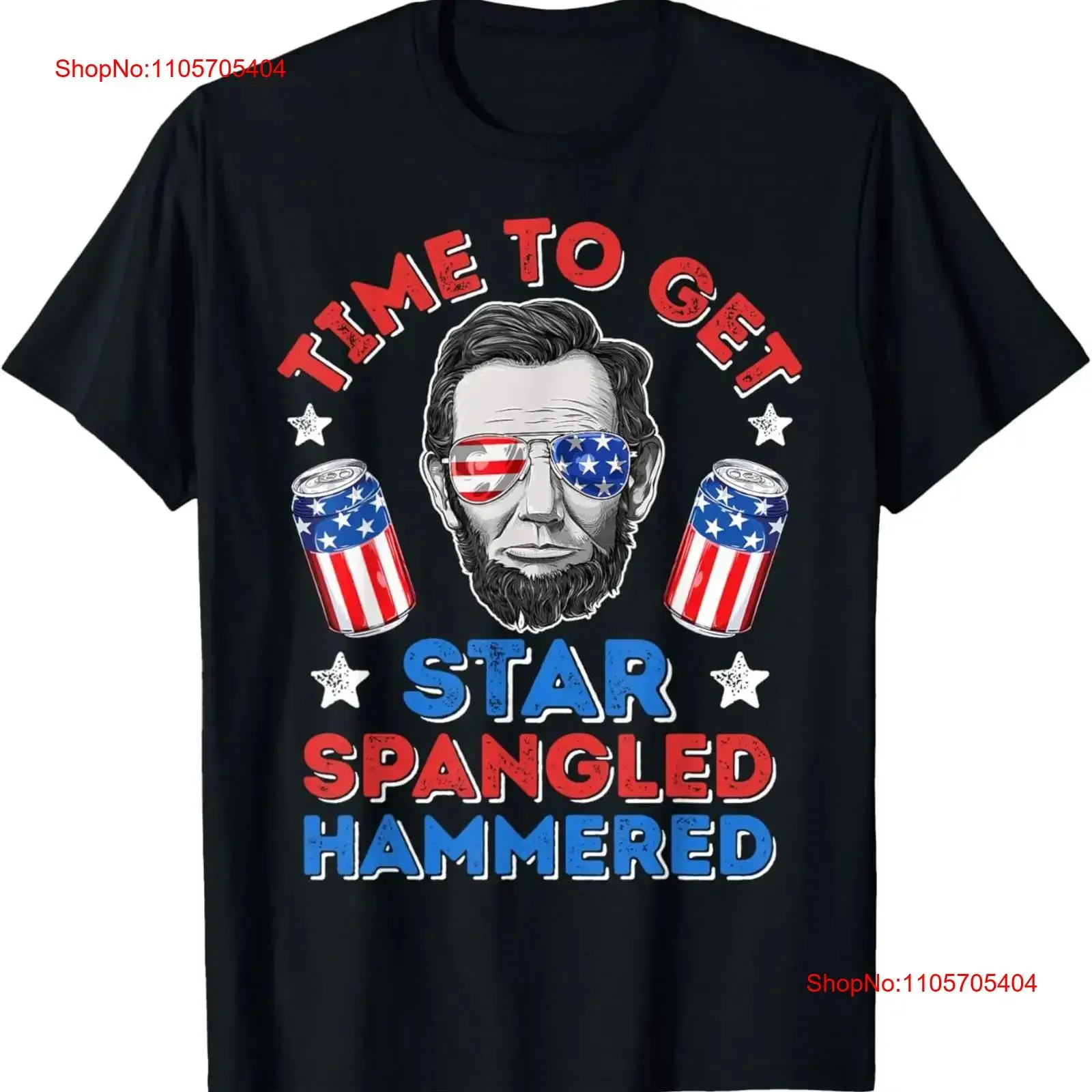 Abe Lincoln 4th Of July Time To Get Star Spangled Hammered T Shirt long or short sleeves vintage Washed Stretched streetwear