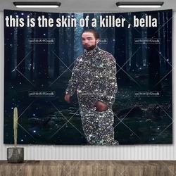 Robert Pattinson Tracksuit Meme Tapestry 이것은 킬러의 피부입니다 Bella Flags 벽 태피스트리 미적 방 장식 아트 포스터