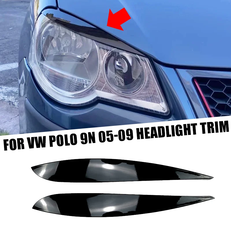 For VW Volkswagen Accessories Polo MK4 9N 9N3 2005 2006 2007 2008 2009 Car Front Headlamp Headlight Eyebrows Eyelid Trim