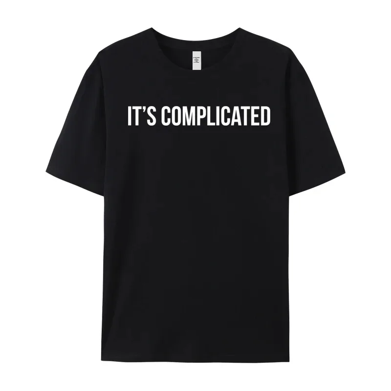 Short Sleeve Tees Round Neck Premium Cotton Adult T Shirts Its Complicated Funny T-Shirt__20383 Hip hop Tee Shirts Newest