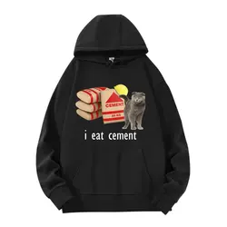 I Eat Cement Funny Cat Meme Graphic Hoodies Men Women Fashion Vintage Humor Hoodie Male Fleece Long Sleeve Pullovers Sweatshirt