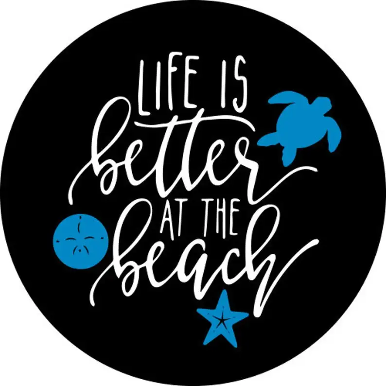 

Life is better at the beach Car Accessories, Custom Spare Tire COVER CARs Your Own Personalized Design