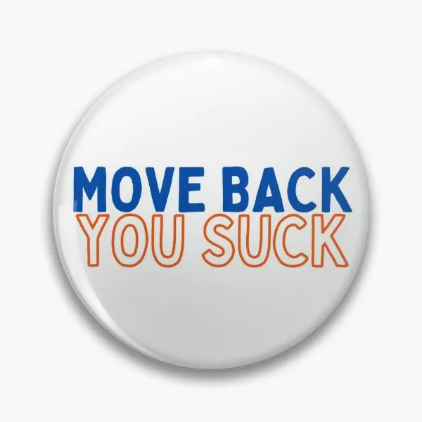 Move Back You Suck Uf  Soft Button Pin Creative Funny Decor Badge Cute Jewelry Metal Gift Clothes Hat Women Fashion Cartoon